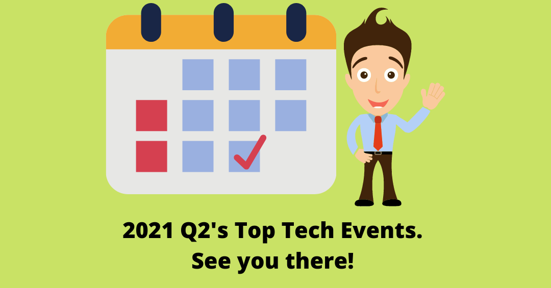 Tech Events – 2021 Q2