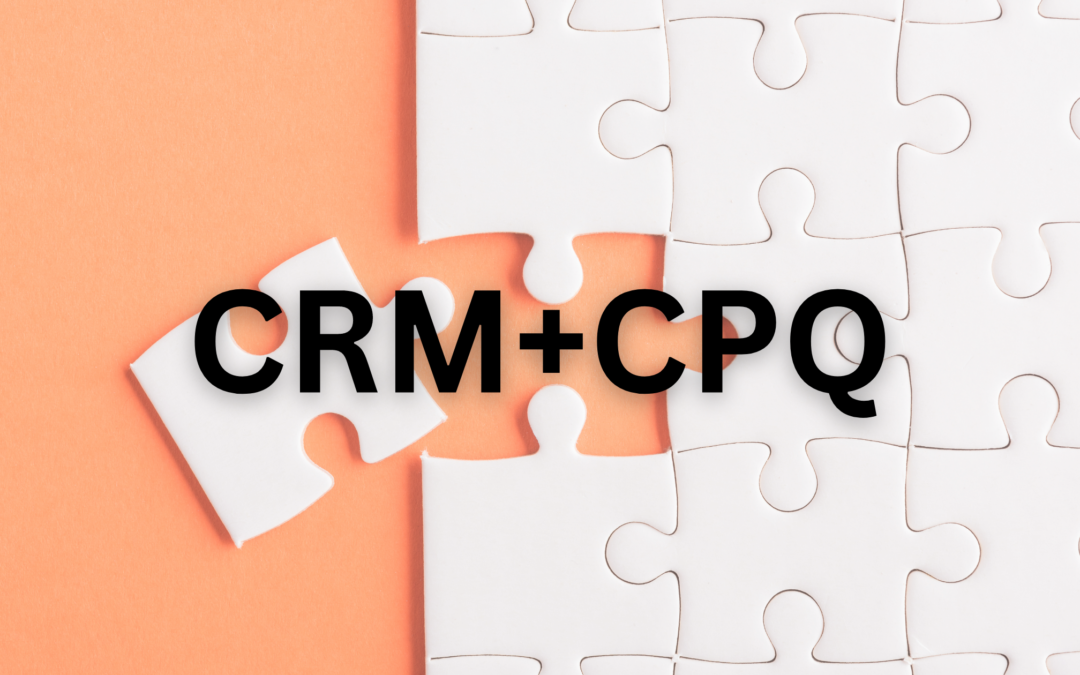 Revamping Enterprise Architecture: Kick-off with CRM and CPQ Together
