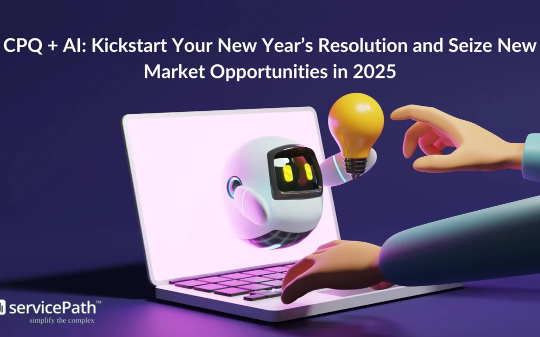 CPQ + AI: Kickstart Your New Year’s Resolution and Seize New Market Opportunities in 2025
