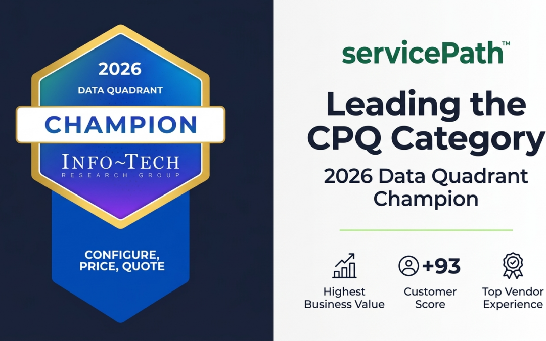 servicePath™ Recognized as 2026 CPQ Data Quadrant Champion by Info-Tech — Top-Rated for Business Value and Governance by Enterprise Users